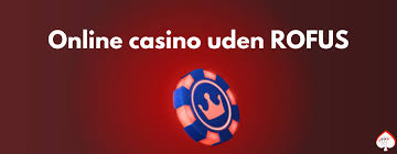 Oplev de Bedste Casinoer uden Om Rufus Oplev de Bedste Casinoer uden Om Rufus