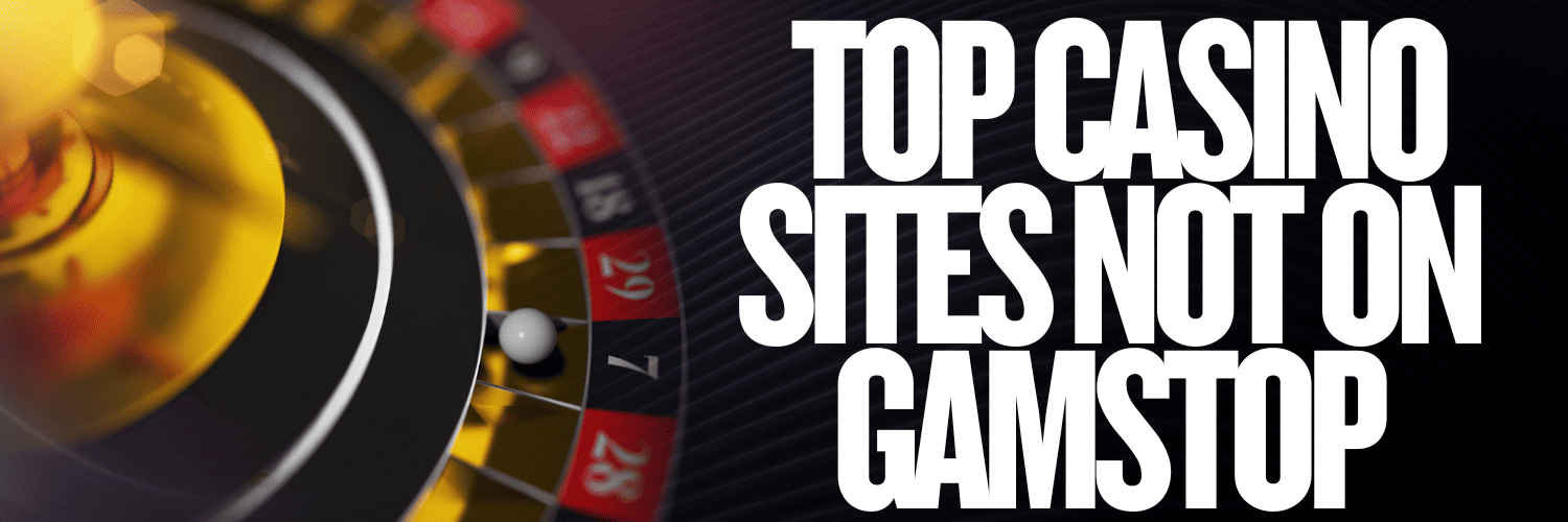 Best Non GamStop Casinos Your Ultimate Guide Best Non GamStop Casinos Your Ultimate Guide
