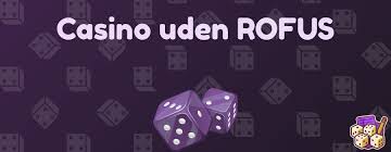 Casinoer Uden Rofus Spil Ansvarligt og Sikkert Casinoer Uden Rofus Spil Ansvarligt og Sikkert
