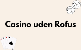Bedste Casino Uden ROFUS - Din Guide til Spil Bedste Casino Uden ROFUS - Din Guide til Spil